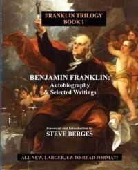Benjamin Franklin : Autobiography & Selected Writings (Franklin Trilogy)