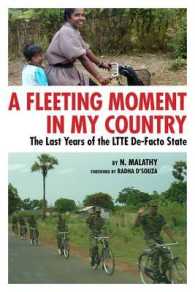 A Fleeting Moment in My Country : the Last Years of the LTTE De-Facto State