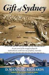 Gift of Sydney : An Epic Novel of the Struggle to Forge the Multicultural, World-Class City of Sydney, Australia (Three Book Series about Sydney, Australia)