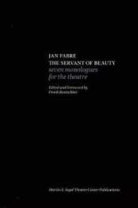 Jan Fabre: The Servant of Beauty : Seven Monologues for the Theatre