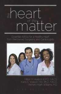 The Heart of the Matter : Essential Advice for a Healthy Heart from Renowned Surgeons and Cardiologists