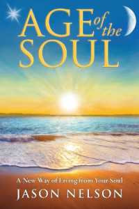 Age of the Soul: a New Way of Living from Your Soul （2ND）