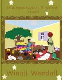 Miss Nana Wyshall B. Wright Presents Winall Wendall (Miss Nana Wyshall B. Wright Children's Bedtime Tales)