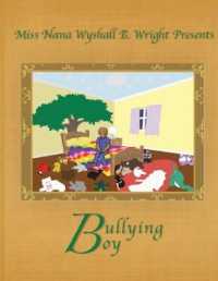 Miss Nana Wyshall B. Wright Presents Bullying Boy (Miss Nana Wyshall B. Wright Children's Bedtime Tales)
