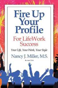 Fire Up Your Profile for LifeWork Success Revised 2016 : Your Life, Your Work, Your Style （Revised with Substantial Edits）
