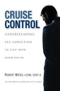 Cruise Control : Understanding Sex Addiction in Gay Men （2ND）