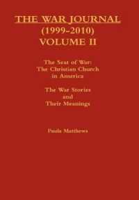 The War Journal (1999-2010) Volume II the Seat of War : The Christian Church in America the War Stories and Their Meanings