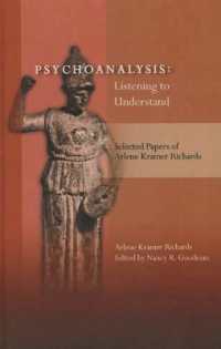 Psychoanalysis : Listening to Understand: Selected Papers of Arlene Kramer Richards