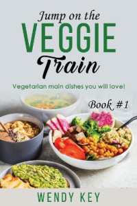 Jump on the Veggie Train : Wholesome Veggie Dishes
