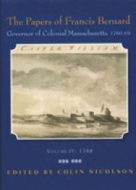 The Papers of Francis Bernard: Governor of Colonial Massachusetts, 1760-1769, Volume 4 : Jan-Sept 1768