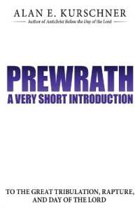 Prewrath: A Very Short Introduction to the Great Tribulation, Rapture, and Day of the Lord