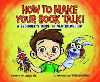 How to Make Your Sock Talk: : A Beginner's Guide to Ventriloquism