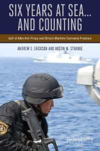 Six Years at Sea .....And Counting : Gulf of Aden Anti-piracy and China's Maritime Commons Presence -- Paperback / softback