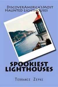 Spookiest Lighthouses : Discover America's Most Haunted Lighthouses