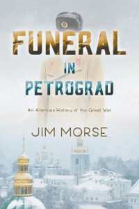 Funeral in Petrograd : An Alternate History of the Great War