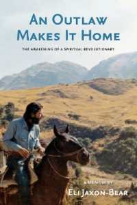 An Outlaw Makes It Home : The Awakening of a Spiritual Revolutionary
