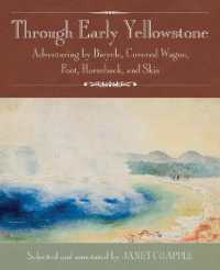 Through Early Yellowstone : Adventuring by Bicycle, Covered Wagon, Foot, Horseback, and Skis