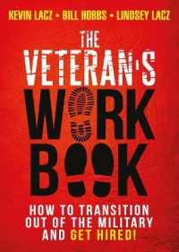 The Veteran's Work Book : How to Transition Out of the Military and Get Hired! (Work Book)