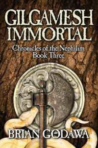 Gilgamesh Immortal (Chronicles of the Nephilim") 〈3〉