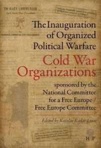 The Inauguration of Organized Political Warfare : Cold War Organizations sponsored by the National Committee for a Free Europe/Free Europe Committee