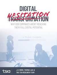Digital Hesitation : Why B2B Companies Aren't Reaching Their Full Digital Transformation Potential
