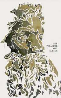 The Pleasure You Suffer : A Saudade Anthology