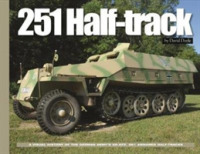 251 Half-Track : A Visual History of the German Army's Sdkfz. 251 Armored Halftracks (Visual History Series)