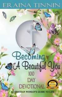Becoming a Beautiful You 100 Day Devotional : A Christian Woman's Guide to Life