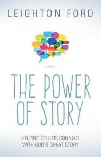 The Power of Story : Rediscovering the Oldest, Most Natural Way to Reach People for Christ