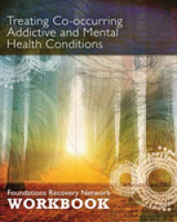 Treating Co-occurring Addictive and Mental Health Conditions : Foundations Recovery Network Workbook -- Paperback / softback