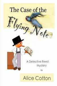 The Case of the Flying Note : A Detective Mystery (Detective Reed Mysteries)