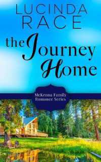 The Journey Home (A McKenna Family Romance") 〈2〉