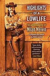 Highlights of a Lowlife : The Autobiography of Milan Melvin