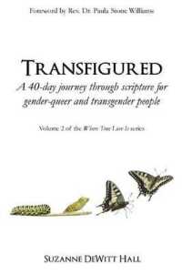 Transfigured: A 40-day journey through scripture for gender-queer and transgender people (The Where True Love Is Devotionals") 〈2〉