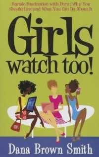 Girls Watch Too! Female Fascination with Porn : Why You Should Care and What You Can Do about It