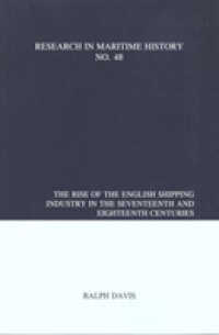 The Rise of the English Shipping Industry in the Seventeenth and Eighteenth Centuries (Research in Maritime History)