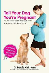 Tell Your Dog You're Pregnant : An Essential Guide for Dog Owners Who are Expecting a Baby