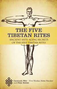 The Five Tibetan Rites : Ancient Anti-Aging Secrets of the Five Tibetan Rites