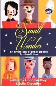 Small Wonder : Prose Poems and micro fiction