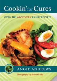 Cookin' for Cures : Over 100 Aloe Vera Based Recipes