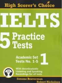IELTS 5 Practice Tests, Academic : Tests No. 1-5 (Ielts High Scorer's Choice)