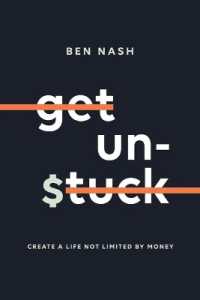 Get Unstuck : Create a Life Not Limited by Money