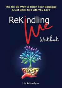 Rekindling Me Workbook : The No-BS Way to Ditch Your Baggage & Get Back to a Life You Love