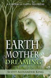Earth Mother Dreaming : A Course in Earth Medicine (Earth Mother Dreaming) （2ND）