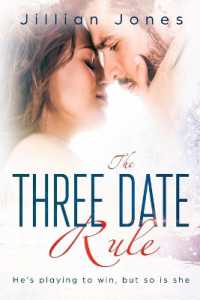 The Three Date Rule : He's playing to win, but so is she