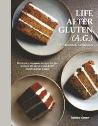 Life after Gluten (A.G.) : Vol. 1: Breakfasts & Desserts Volume 1 (Life A.G.)
