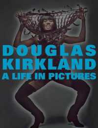 Life in Pictures : The Douglas Kirkland Monograph -- Hardback