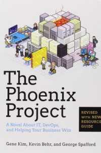 ジ－ン・キム『ＴｈｅＤｅｖＯｐｓ逆転だ！－究極の継続的デリバリ－』（原書）<br>The Phoenix Project : A Novel about IT, DevOps, and Helping Your Business Win （Reprint）
