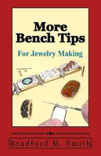 More Bench Tips for Jewelry Making: Proven Ways to Save Time and Improve Quality (Smart Solutions for Jewelry Making Problems")