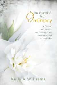 An Invitation to Intimacy : A Story of Faith, Pursuit, and Growing in the Relentless Love of the Father